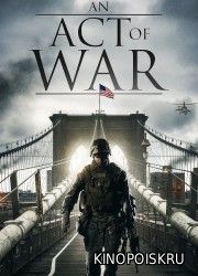 Эхо Войны / An Act of War [2015]